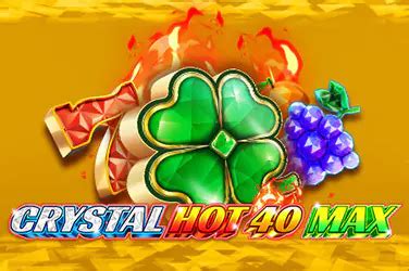 Crystal Hot 40 Max 888 Casino